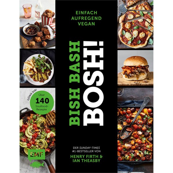 Einfach, aufregend, vegan - Bish Bash Bosh! - Henry Firth & Ian Theasby